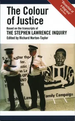 Farba spravodlivosti: Na základe zápisov z vyšetrovania Stephena Lawrenca - The Colour of Justice: Based on the Transcripts of the Stephen Lawrence Inquiry
