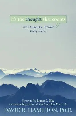 Na myšlienke záleží: Prečo myseľ nad vecou naozaj funguje? - It's the Thought That Counts: Why Mind Over Matter Really Works