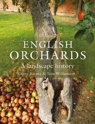 Anglické sady: A Landscape History (Krajinná história) - English Orchards: A Landscape History