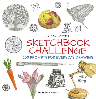 Skicárska výzva: 100 podnetov na každodenné kreslenie - Sketchbook Challenge: 100 Prompts for Everyday Drawing