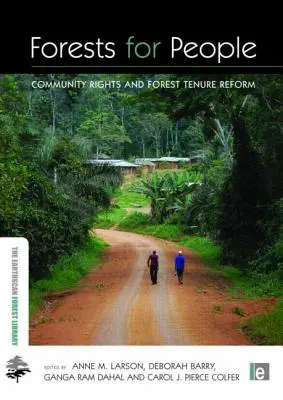 Lesy pre ľudí: Práva spoločenstva a reforma vlastníctva lesov - Forests for People: Community Rights and Forest Tenure Reform