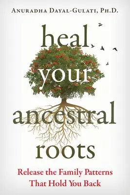 Liečte svoje rodové korene: Uvoľnite rodinné vzorce, ktoré vás brzdia. - Heal Your Ancestral Roots: Release the Family Patterns That Hold You Back
