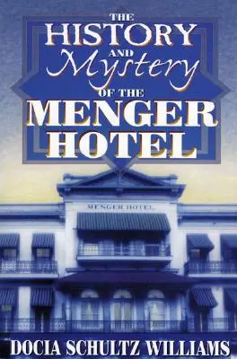 História a tajomstvo hotela Menger - The History and Mystery of the Menger Hotel