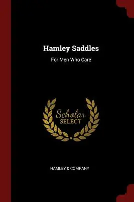 Hamleyho sedlá: Pre mužov, ktorým na tom záleží - Hamley Saddles: For Men Who Care