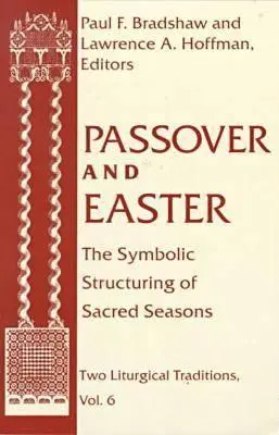 Pesach Veľká noc: Symbolické štruktúrovanie posvätných období - Passover Easter: Symbolic Structuring Sacred Seasons