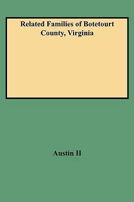 Príbuzné rodiny z okresu Botetourt, Virginia (Rev) - Related Families of Botetourt County, Virginia (Rev)