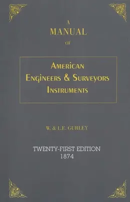 Príručka amerických inžinierskych a geodetických prístrojov, 21. vydanie - A Manual of American Engineer's and Surveyor's Instruments, 21st Edition