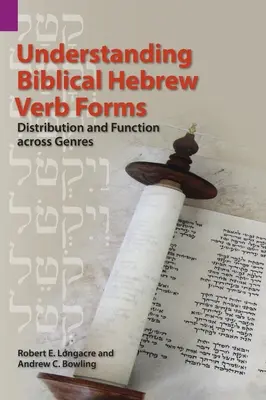 Understanding Biblical Hebrew Verb Forms: Rozdelenie a funkcia naprieč žánrami - Understanding Biblical Hebrew Verb Forms: Distribution and Function across Genres