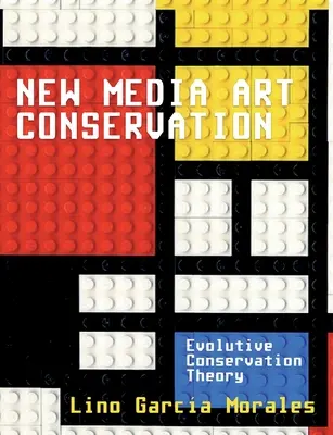 Ochrana umenia v nových médiách: 1. Evolučná teória ochrany - New media art conservation: 1. Evolutive Conservation Theory