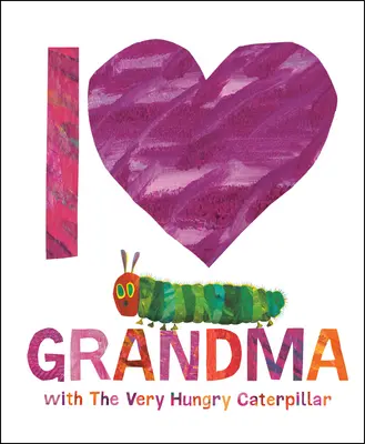Mám rád babičku s veľmi hladnou húsenicou - I Love Grandma with the Very Hungry Caterpillar