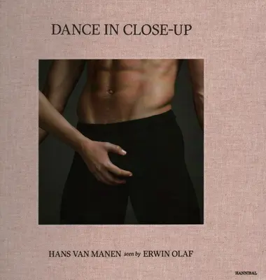 Tanec zblízka: Hans Van Mahen Videný Erwinom Olafom - Dance in Close-Up: Hans Van Mahen Seen by Erwin Olaf