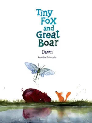 Drobná líška a veľký kanec Kniha tretia: Úsvit - Tiny Fox and Great Boar Book Three: Dawn