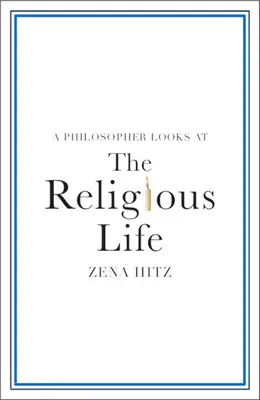 Filozof sa pozerá na náboženský život - A Philosopher Looks at the Religious Life