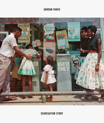 Gordon Parks: Parks: Príbeh o segregácii - Gordon Parks: Segregation Story