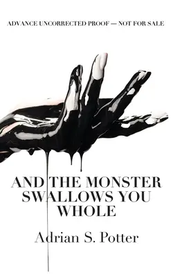 A netvor ťa celého prehltne - And the Monster Swallows You Whole