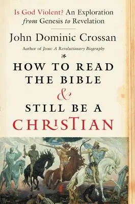 Ako čítať Bibliu a zostať kresťanom: Je Boh násilný? - How to Read the Bible and Still Be a Christian: Is God Violent? an Exploration from Genesis to Revelation