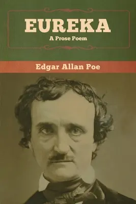 Eureka: Báseň v próze - Eureka: A Prose Poem