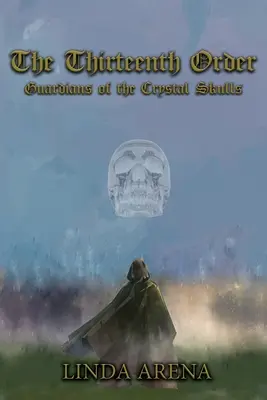 Trinásty rád: Strážcovia krištáľových lebiek - The Thirteenth Order: Guardians of the Crystal Skulls