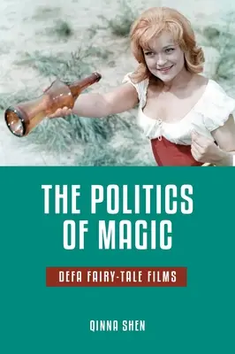 Politika mágie: Defa rozprávkové filmy - The Politics of Magic: Defa Fairy-Tale Films