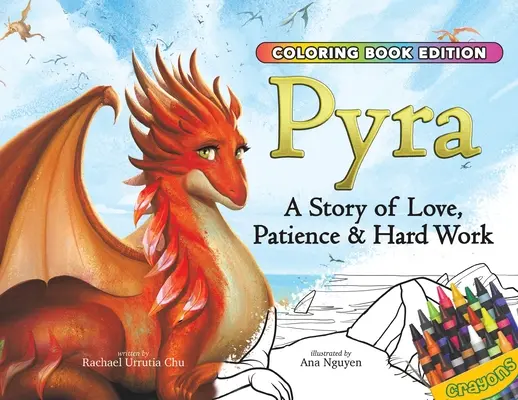 Pyra: Príbeh o láske, trpezlivosti a tvrdej práci, vydanie omaľovánky - Pyra: A Story of Love, Patience & Hard Work, Coloring Book Edition