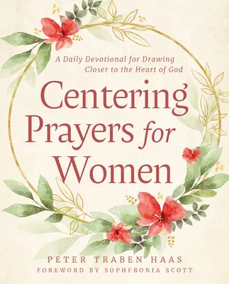 Stredobodové modlitby pre ženy: Denná pobožnosť na priblíženie sa k Božiemu srdcu - Centering Prayers for Women: A Daily Devotional for Drawing Closer to the Heart of God