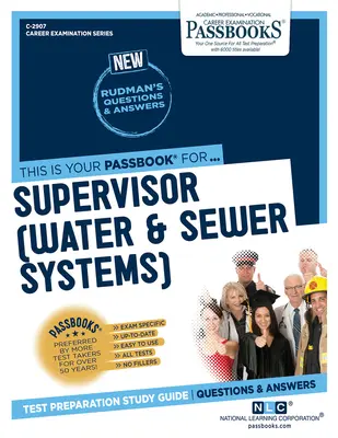 Dozorca (vodovodné a kanalizačné systémy) (C-2907): Študijná príručka k preukazom - Supervisor (Water & Sewer Systems) (C-2907): Passbooks Study Guide