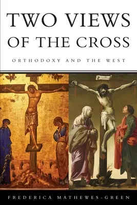 Dva pohľady na kríž: Pravoslávie a Západ - Two Views of the Cross: Orthodoxy and the West