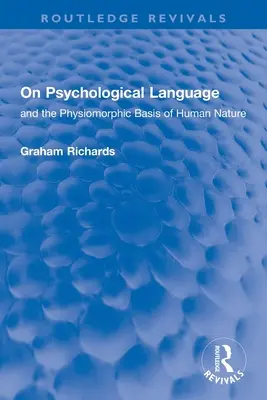 O psychologickom jazyku: A fyziomorfné základy ľudskej prirodzenosti - On Psychological Language: And the Physiomorphic Basis of Human Nature