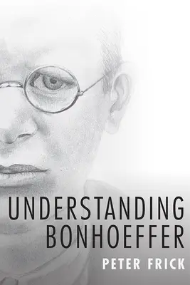 Pochopenie Bonhoeffera - Understanding Bonhoeffer