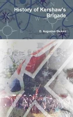 História Kershawovej brigády - History of Kershaw's Brigade