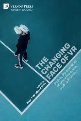 Meniaca sa tvár VR: Posúvanie hraníc zážitku vo viacerých odvetviach - The changing face of VR: Pushing the boundaries of experience across multiple industries