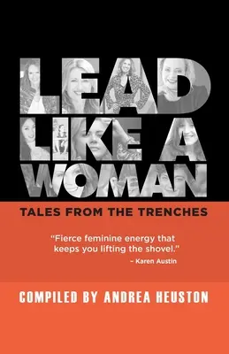 Viesť ako žena: Príbehy zo zákopov - Lead Like a Woman: Tales From the Trenches