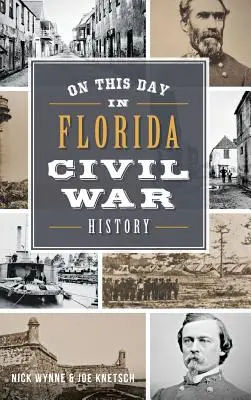Tento deň v dejinách občianskej vojny na Floride - On This Day in Florida Civil War History