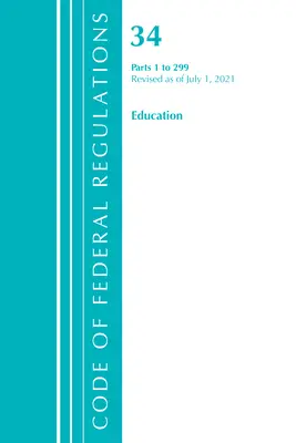 Hlava 34 Vzdelávanie 1-299 2021 (Úrad federálneho registra (U S )) - Title 34 Education 1-299 2021 (Office of Federal Register (U S ))