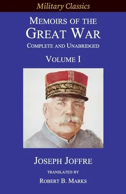 Spomienky na Veľkú vojnu - kompletné a neskrátené: I. diel - Memoirs of the Great War - Complete and Unabridged: Volume I