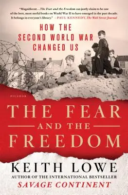 Strach a sloboda: Ako nás zmenila druhá svetová vojna - The Fear and the Freedom: How the Second World War Changed Us