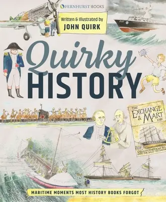 Bizarné dejiny: Námorné momenty, o ktorých sa väčšina historických kníh nezmieňuje - Quirky History: Maritime Moments Most History Books Don't Mention