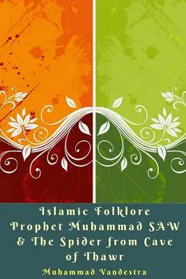 Islamský folklór Prorok Mohamed a pavúk z jaskyne Thawr - Islamic Folklore Prophet Muhammad SAW and The Spider from Cave of Thawr