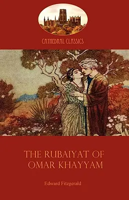 Rubaiyat of Omar Khayyam: (Aziloth Books) - The Rubaiyat of Omar Khayyam: Edward Fitzgerald's classic translation of the Persian Sufi (Aziloth Books)