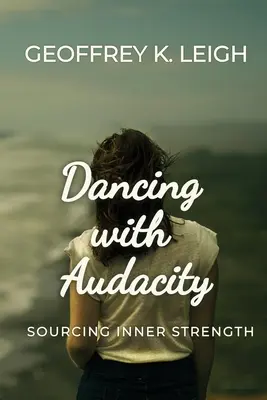 Tanec s odvahou: Sourcing Inner Strength - Dancing With Audacity: Sourcing Inner Strength