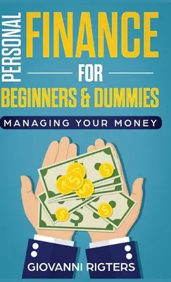 Osobné financie pre začiatočníkov a pokročilých: Spravovanie peňazí - Personal Finance for Beginners & Dummies: Managing Your Money