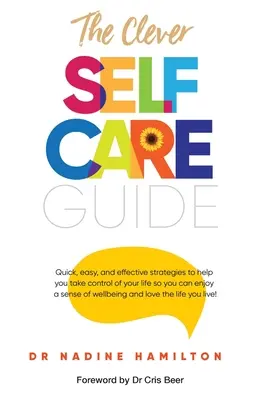 Sprievodca inteligentnou starostlivosťou o seba - The Clever Self-Care Guide
