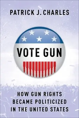 Hlasovacia zbraň: Ako sa v Spojených štátoch spolitizovali práva na zbrane - Vote Gun: How Gun Rights Became Politicized in the United States