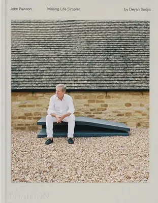 John Pawson: Zjednodušenie života - John Pawson: Making Life Simpler
