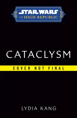Star Wars: Kataklizma (Vysoká republika) - Star Wars: Cataclysm (the High Republic)