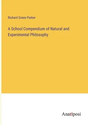 Školské kompendium prírodnej a experimentálnej filozofie - A School Compendium of Natural and Experimental Philosophy