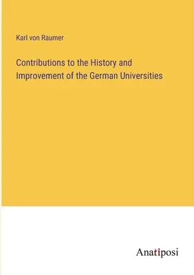 Príspevky k dejinám a zdokonaľovaniu nemeckých univerzít - Contributions to the History and Improvement of the German Universities