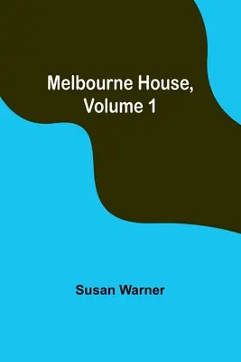 Melbourne House, 1. diel - Melbourne House, Volume 1