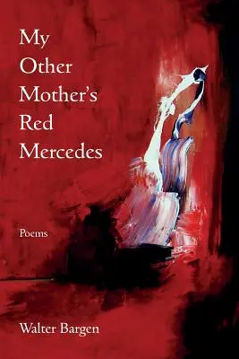 Červený mercedes mojej druhej matky - My Other Mother's Red Mercedes