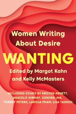 Chcieť: Ženy píšu o túžbe - Wanting: Women Writing about Desire